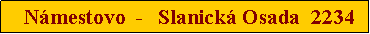 Textové pole:   Námestovo  -   Slanická Osada  2234